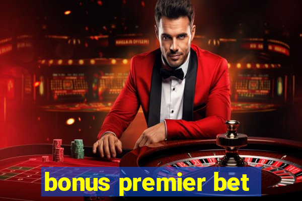 bonus premier bet