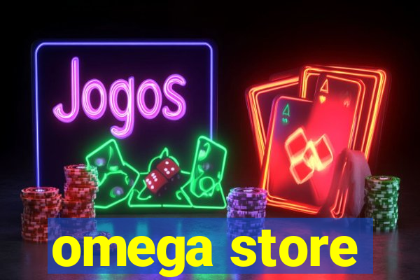 omega store