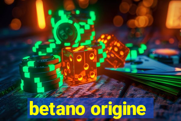 betano origine