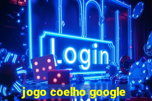 jogo coelho google