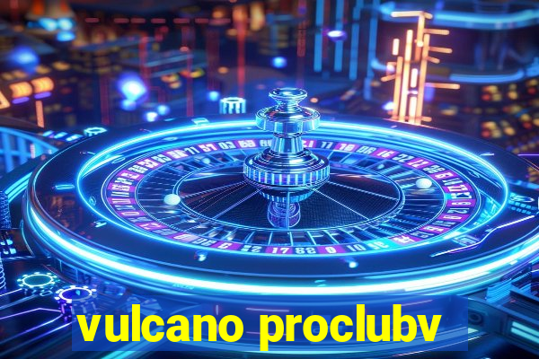 vulcano proclubv