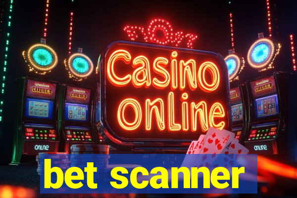 bet scanner