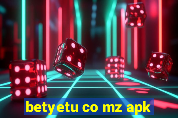 betyetu co mz apk