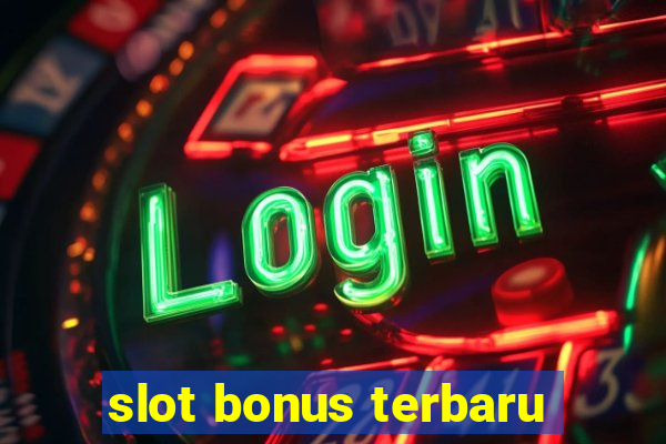 slot bonus terbaru