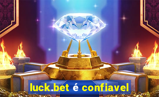 luck.bet é confiavel