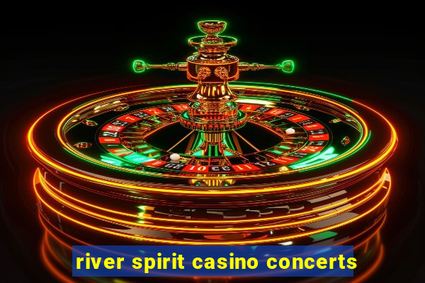 river spirit casino concerts