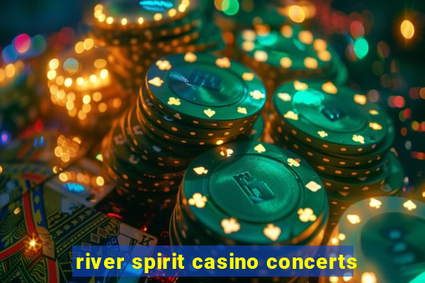 river spirit casino concerts