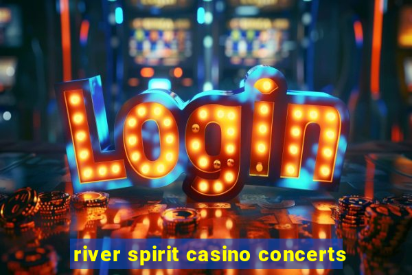 river spirit casino concerts