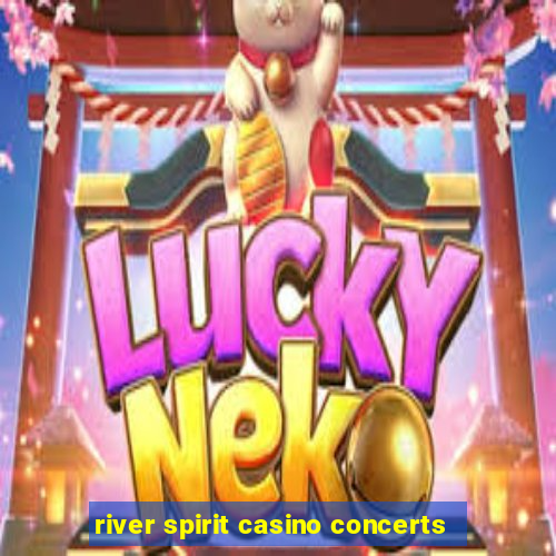 river spirit casino concerts