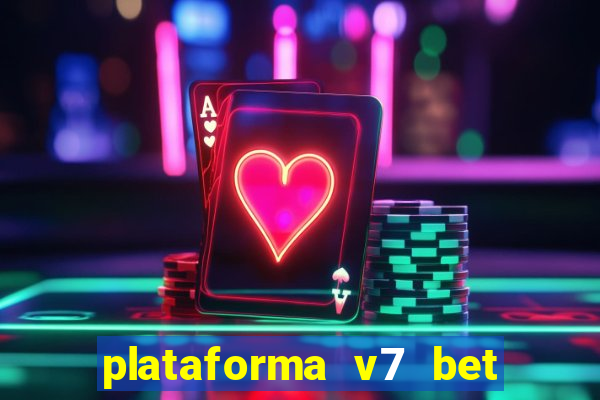 plataforma v7 bet paga mesmo