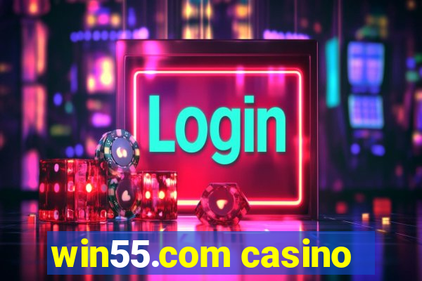 win55.com casino