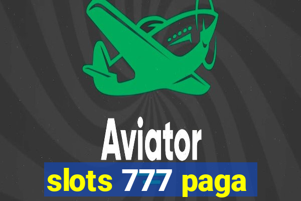 slots 777 paga