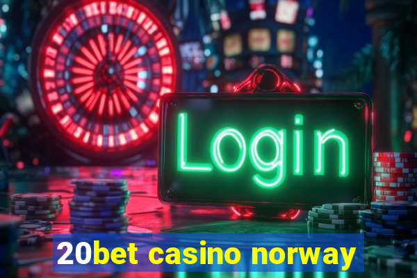 20bet casino norway