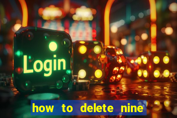 how to delete nine casino account