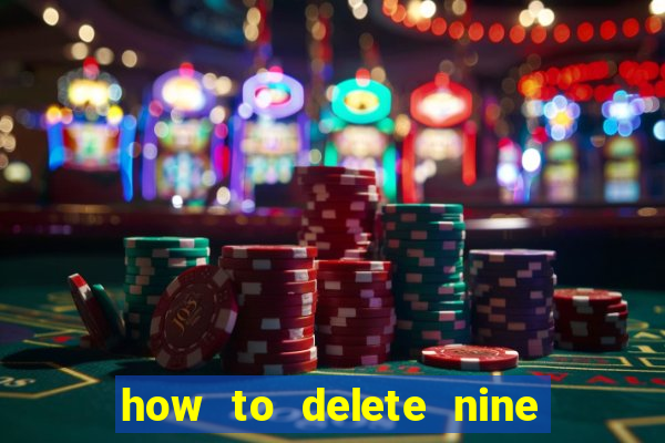 how to delete nine casino account