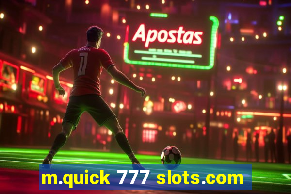 m.quick 777 slots.com