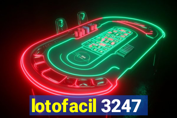 lotofacil 3247