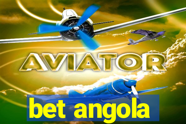 bet angola