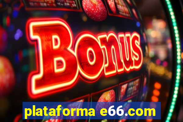 plataforma e66.com