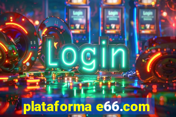 plataforma e66.com