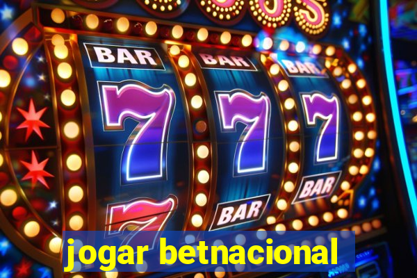 jogar betnacional