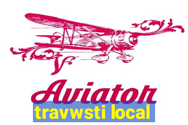 travwsti local