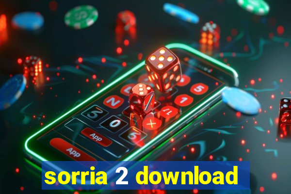 sorria 2 download