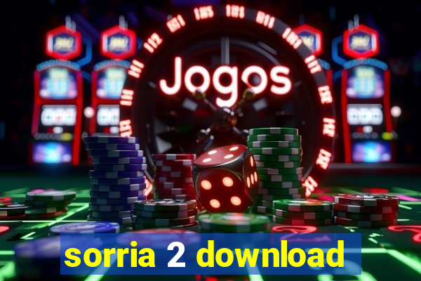 sorria 2 download