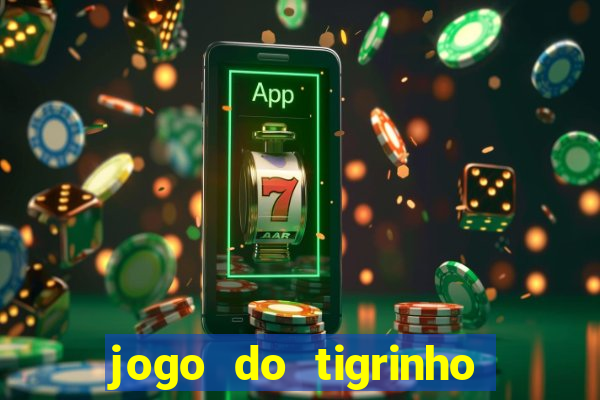 jogo do tigrinho é falso