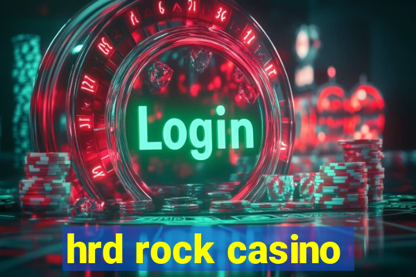 hrd rock casino