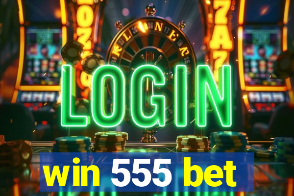 win 555 bet