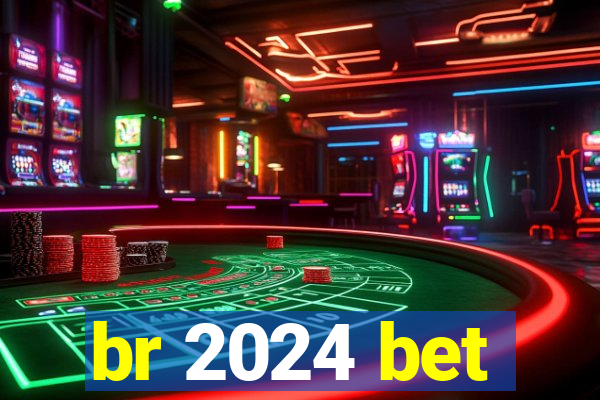 br 2024 bet