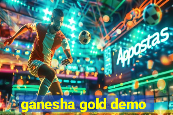 ganesha gold demo