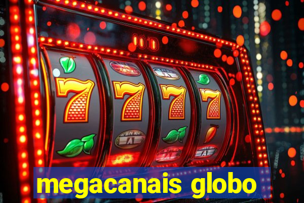 megacanais globo