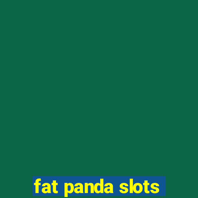 fat panda slots