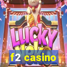 f2 casino