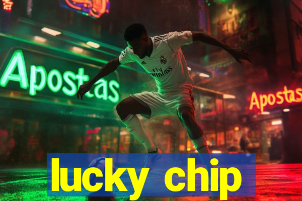 lucky chip