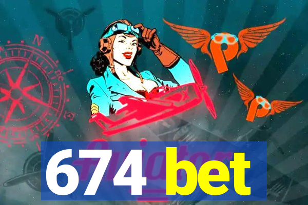 674 bet