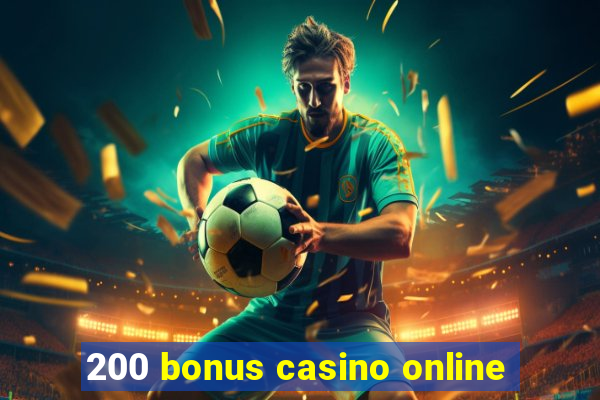 200 bonus casino online