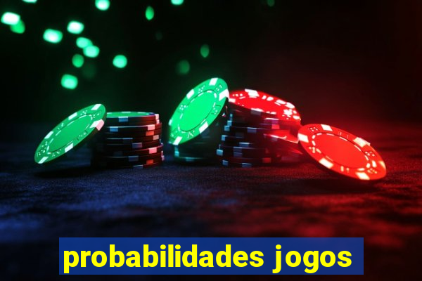 probabilidades jogos