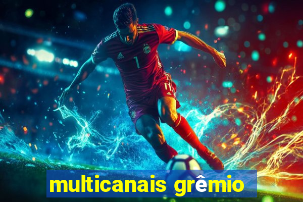 multicanais grêmio