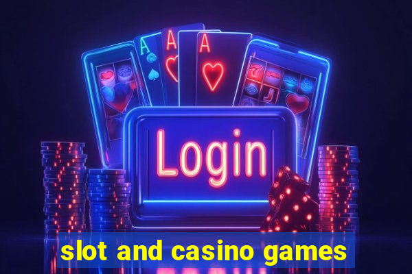 slot and casino games