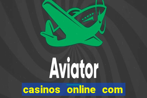 casinos online com bonus sem deposito