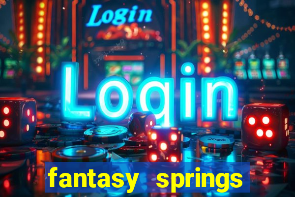 fantasy springs resort and casino