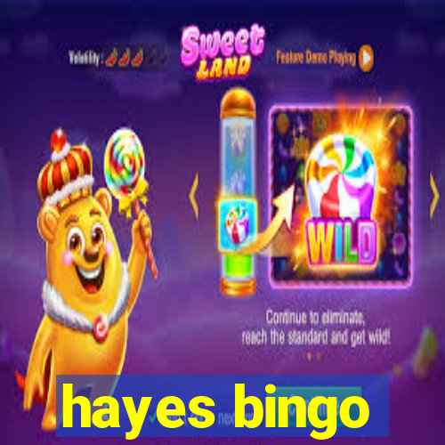 hayes bingo