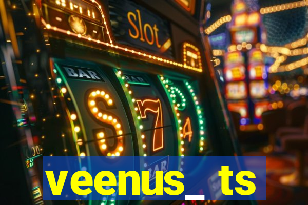 veenus_ ts