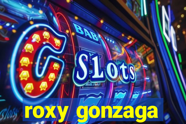 roxy gonzaga