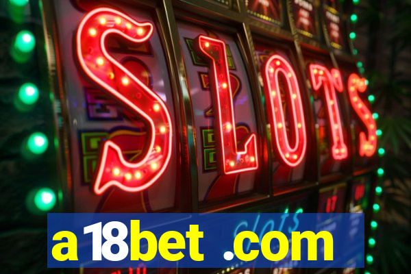 a18bet .com