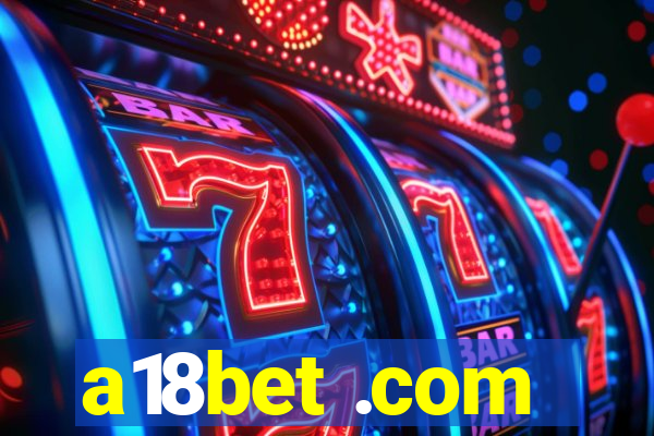 a18bet .com