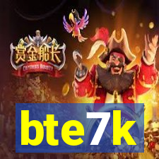 bte7k